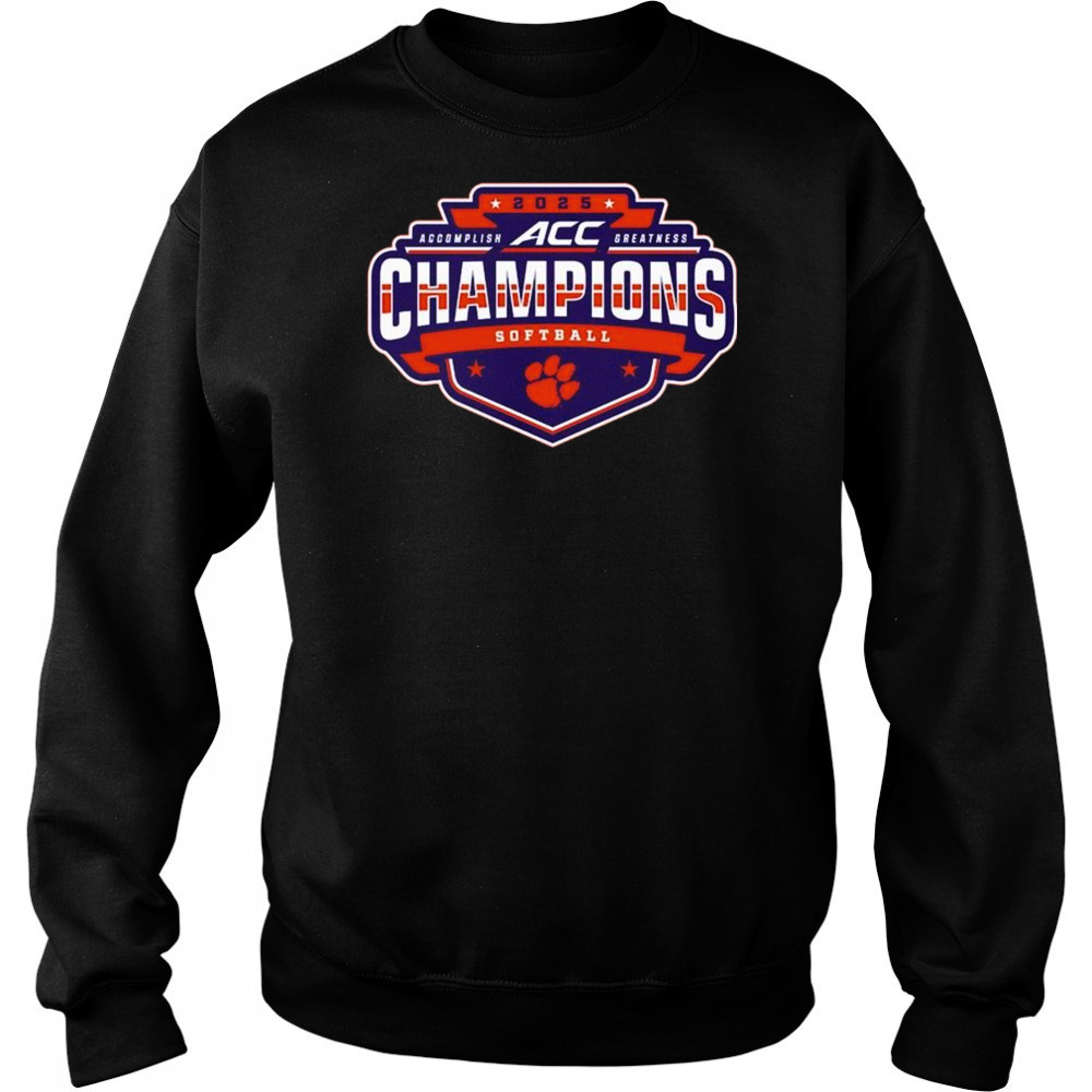 2025 Clemson Tigers ACC Accomplish Greatness Softball Conference Tournament Champions Locker Room t-shirt Sweatshirt