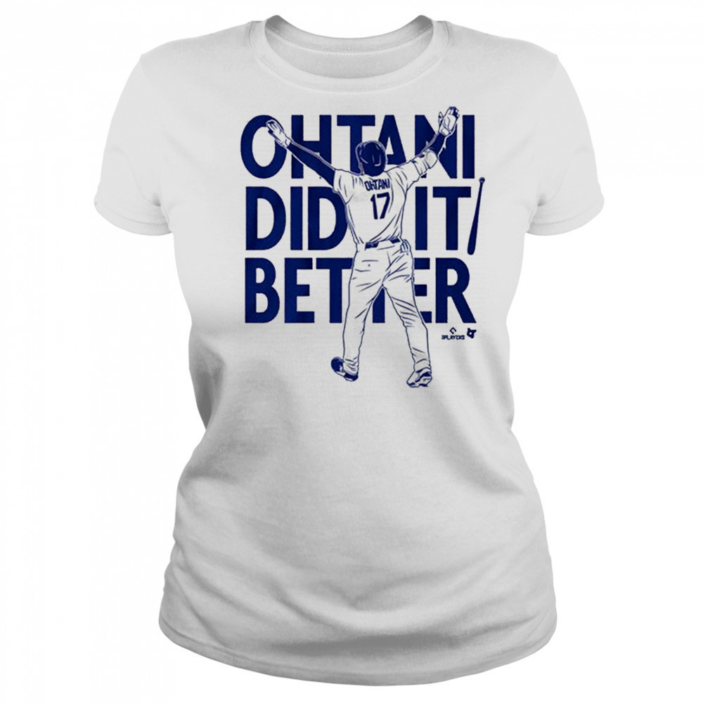 2025 Shohei Ohtani Did It Better Bat Flip Los Angeles Dodgers MLB t-shirt Women's T-shirt