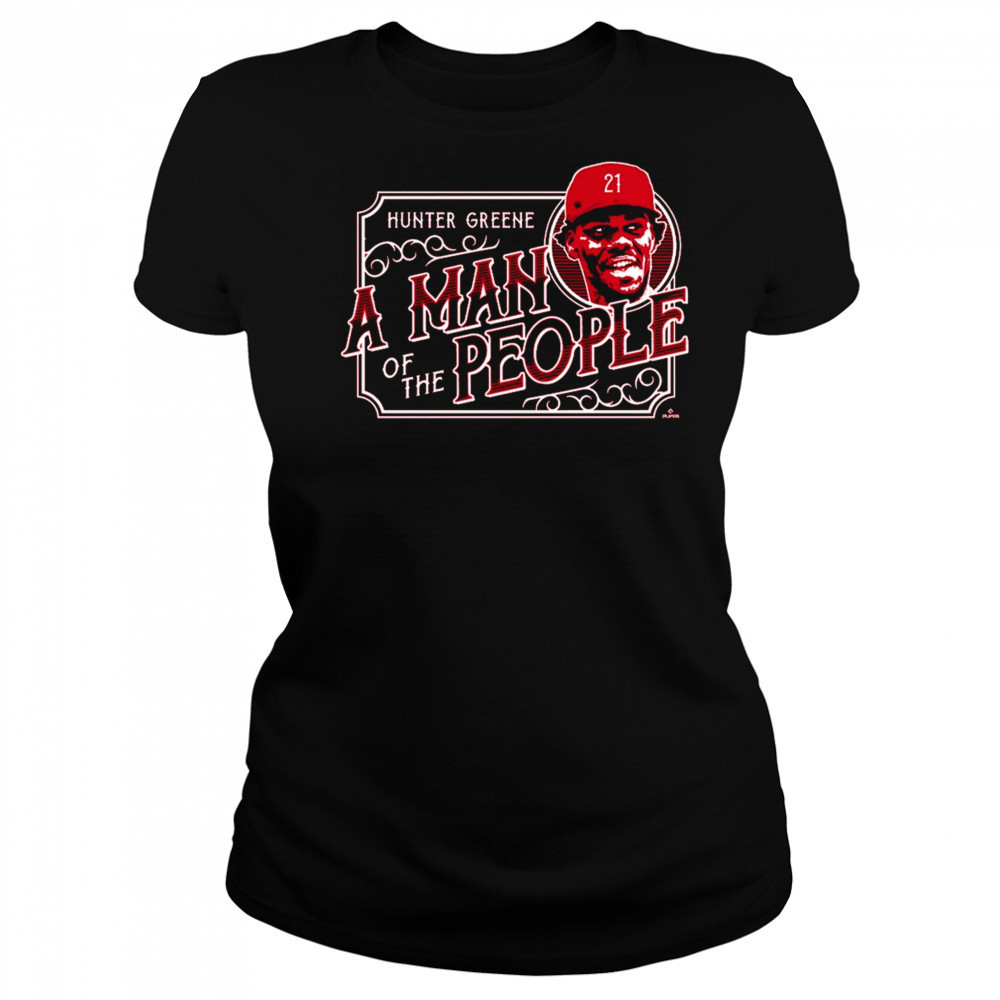 A Man of the People Hunter Greene Cincinnati Reds MLB t-shirt Women's T-shirt