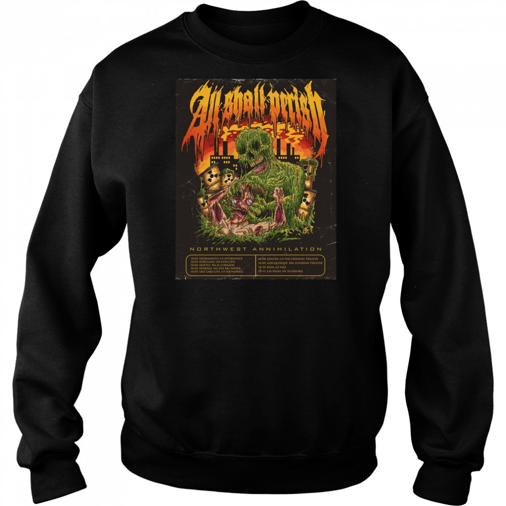 All Shall Perish Northwest Annihilation 10 09 Albuquerque NM Sunshine Theater 10 10 Mesa AZ Nile Poster t-shirt Sweatshirt
