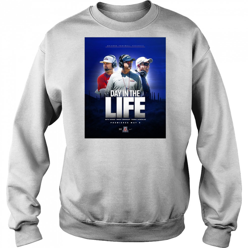 Arizona Wildcats football Day In The Life Seth Doege Brent Brennan Danny Gonzales May 9 2025 Poster t-shirt Sweatshirt