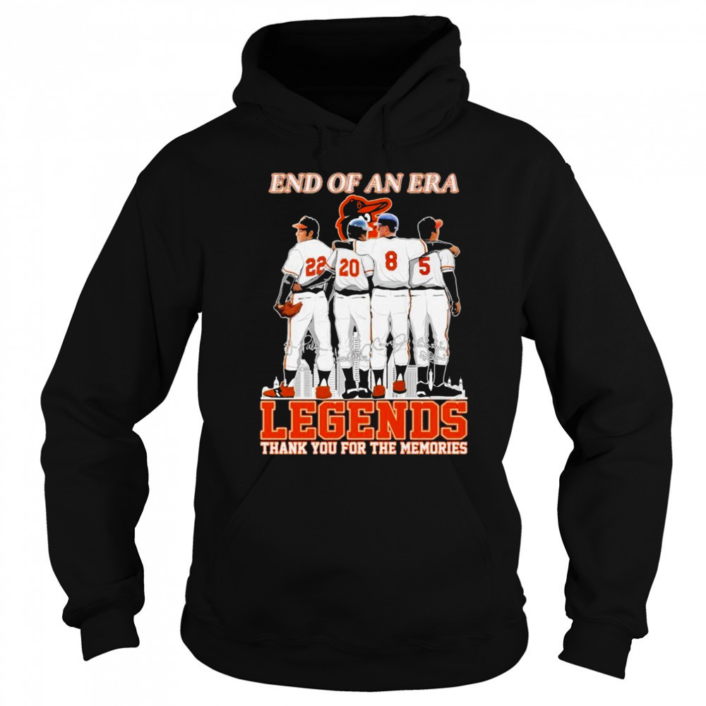 Baltimore Orioles End Of An Era Legends Thank You For The Memories Signatures T-shirt Hoodie