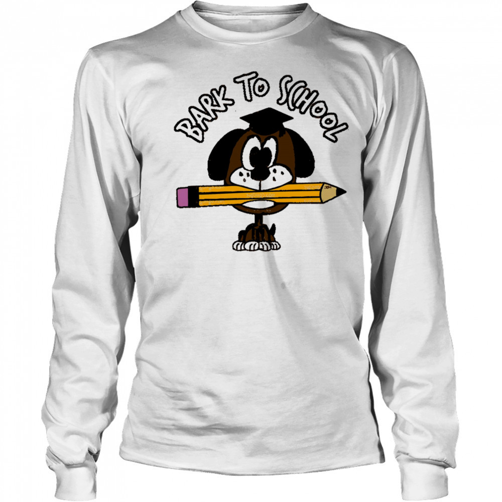 Bark To School Dog Student shirt Long Sleeved