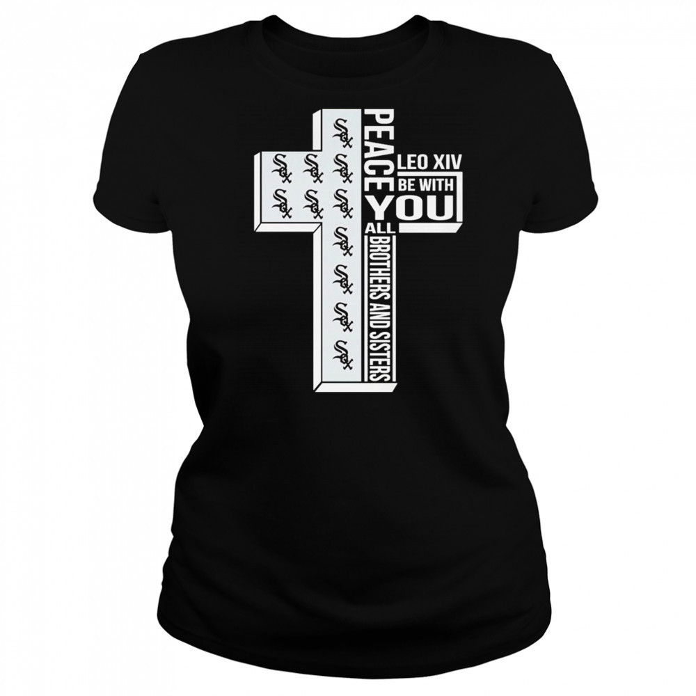 Chicago White Sox Peace You Leo Xiv Be With You All Brothers And Sisters T-shirt Women's T-shirt