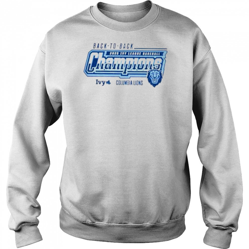 Columbia Lions baseball back to back 2025 Ivy league champions shirt Sweatshirt