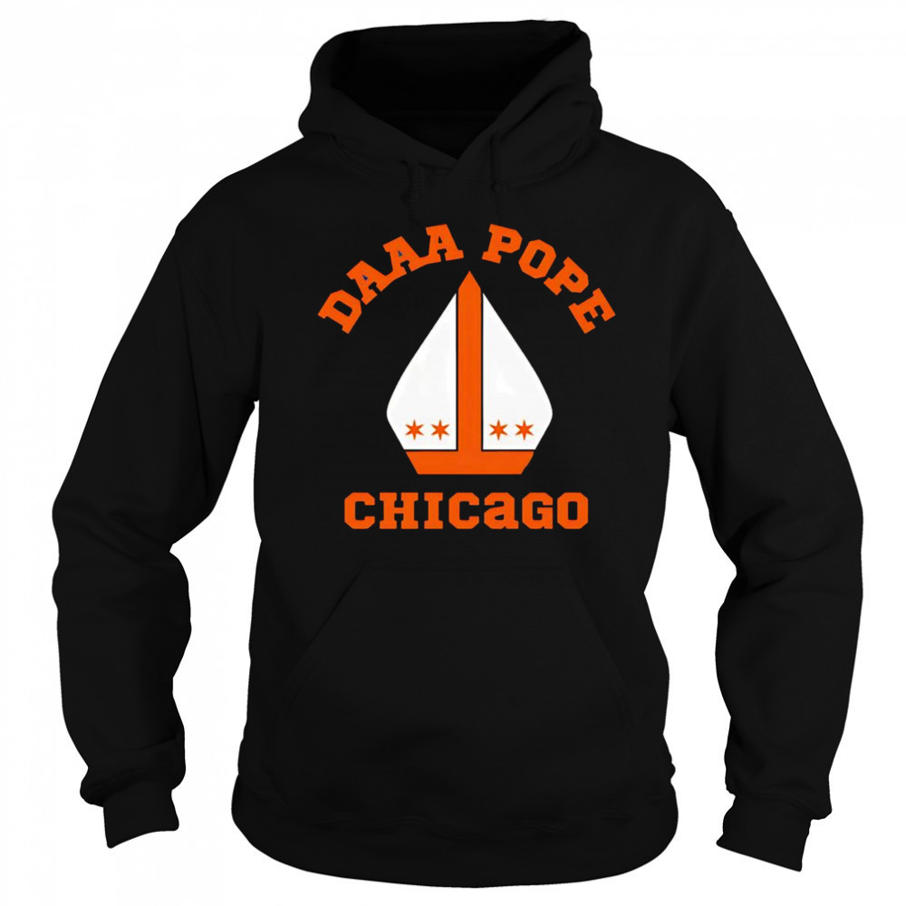 Daaaaa Pope Chicago shirt Hoodie