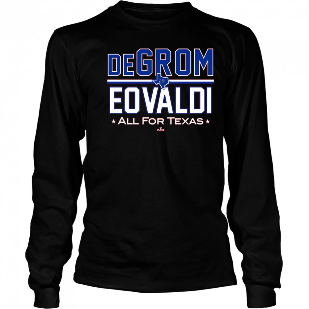 DeGrom Eovaldi All for Texas Rangers MLBPA Baseball 2025 t-shirt Long Sleeved
