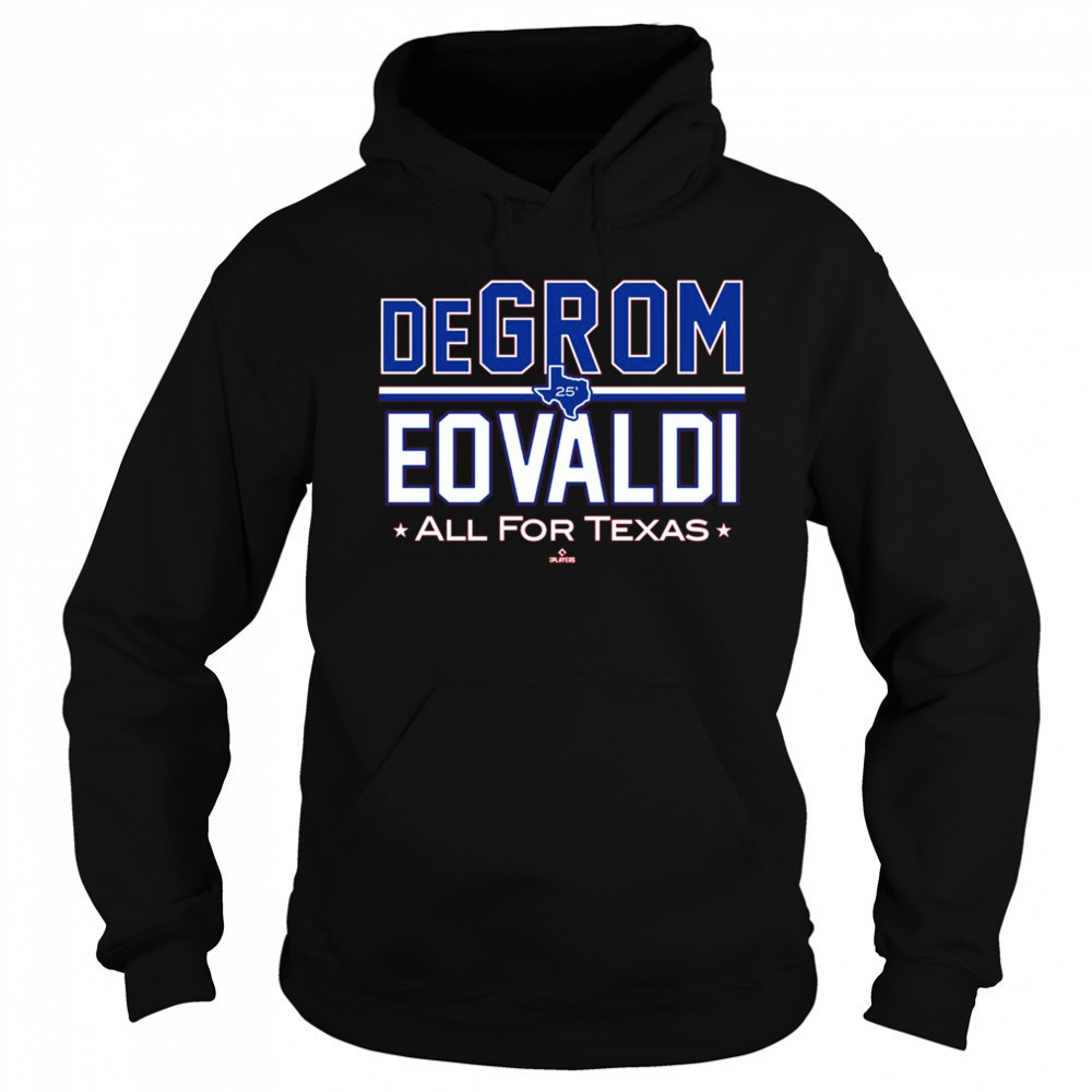 DeGrom Eovaldi All for Texas Rangers MLBPA Baseball 2025 t-shirt Hoodie