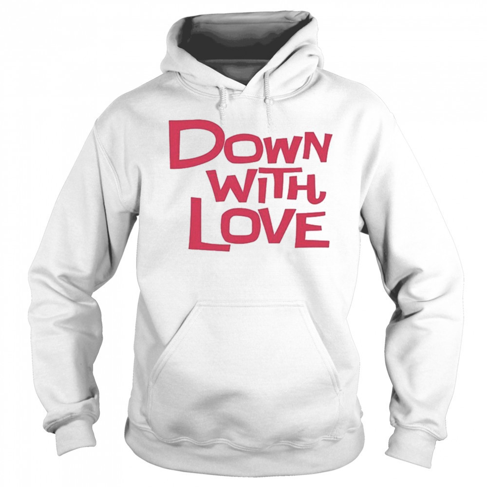 Down With Love Logo T-shirt Hoodie