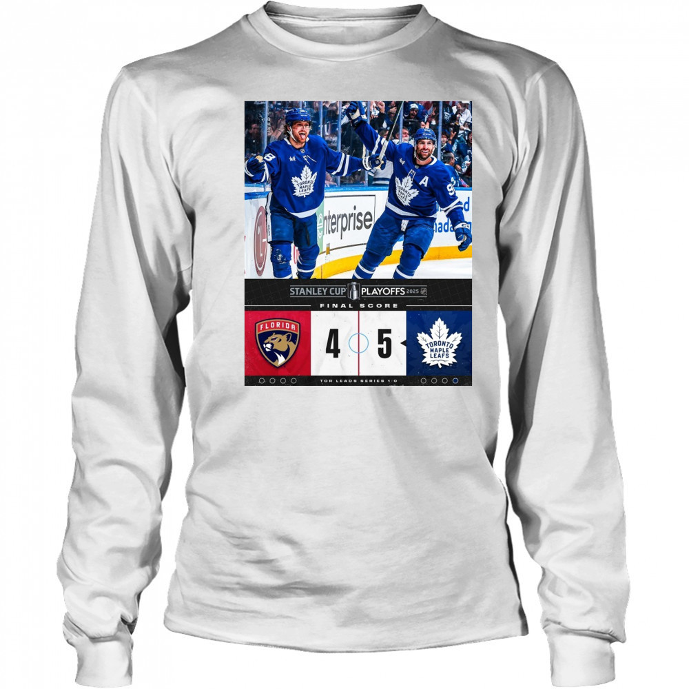 Florida Panthers Vs Toronto Maple Leafs Final Score 4 – 5 Stanley Cup Playoffs 2025 Poster t-shirt Long Sleeved