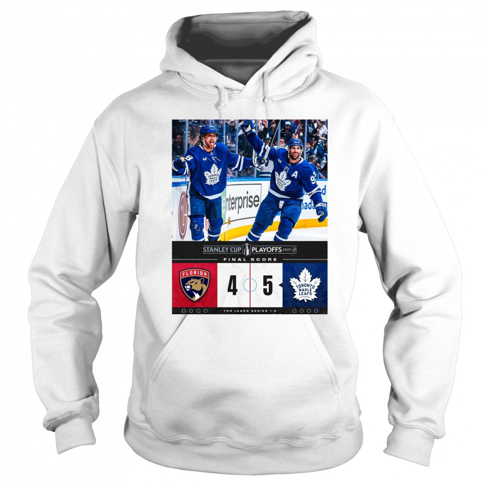 Florida Panthers Vs Toronto Maple Leafs Final Score 4 – 5 Stanley Cup Playoffs 2025 Poster t-shirt Hoodie