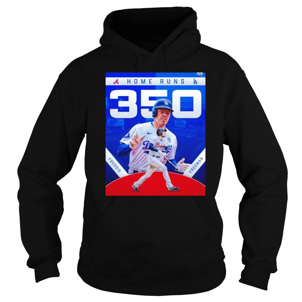 Freddie Freeman Atlanta Braves and LA Dodgers 350 home runs shirt Hoodie