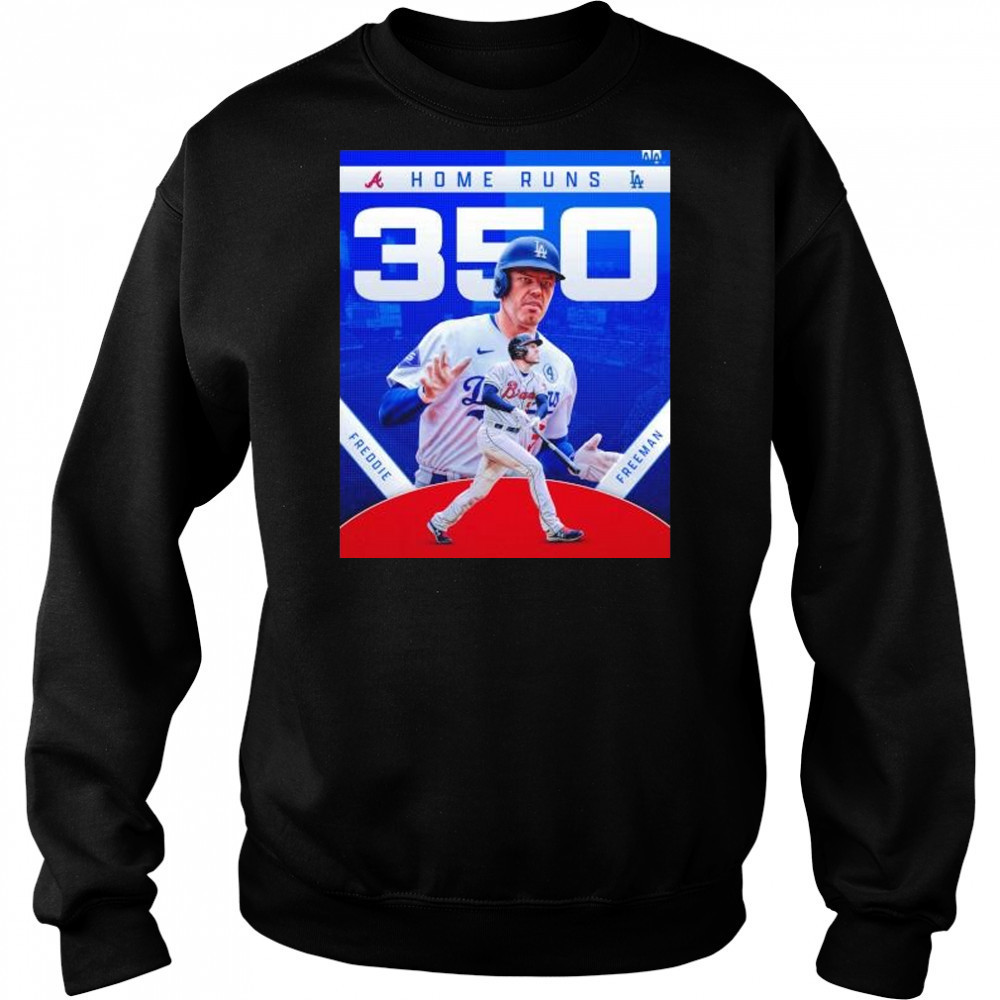 Freddie Freeman Atlanta Braves and LA Dodgers 350 home runs shirt Sweatshirt