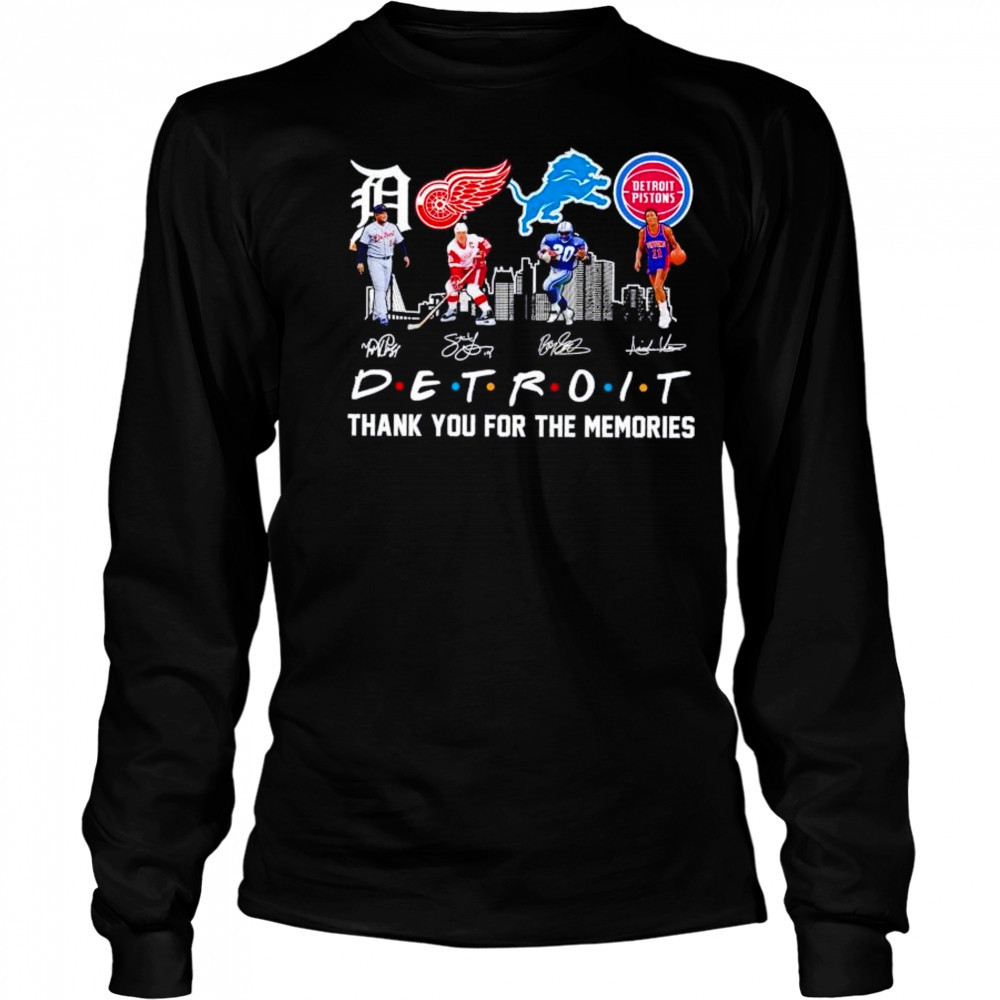 Friends Detroit sports legends Tigers Red Wings Lions Pistons thank you for the memories shirt Long Sleeved