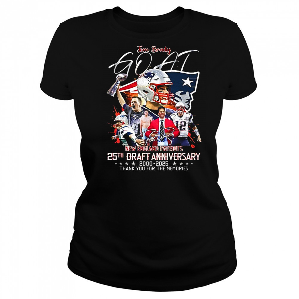 Goat Tom Brady New England Patriots 25th draft anniversary 2000 2025 thank you for the memories signature shirt Women's T-shirt