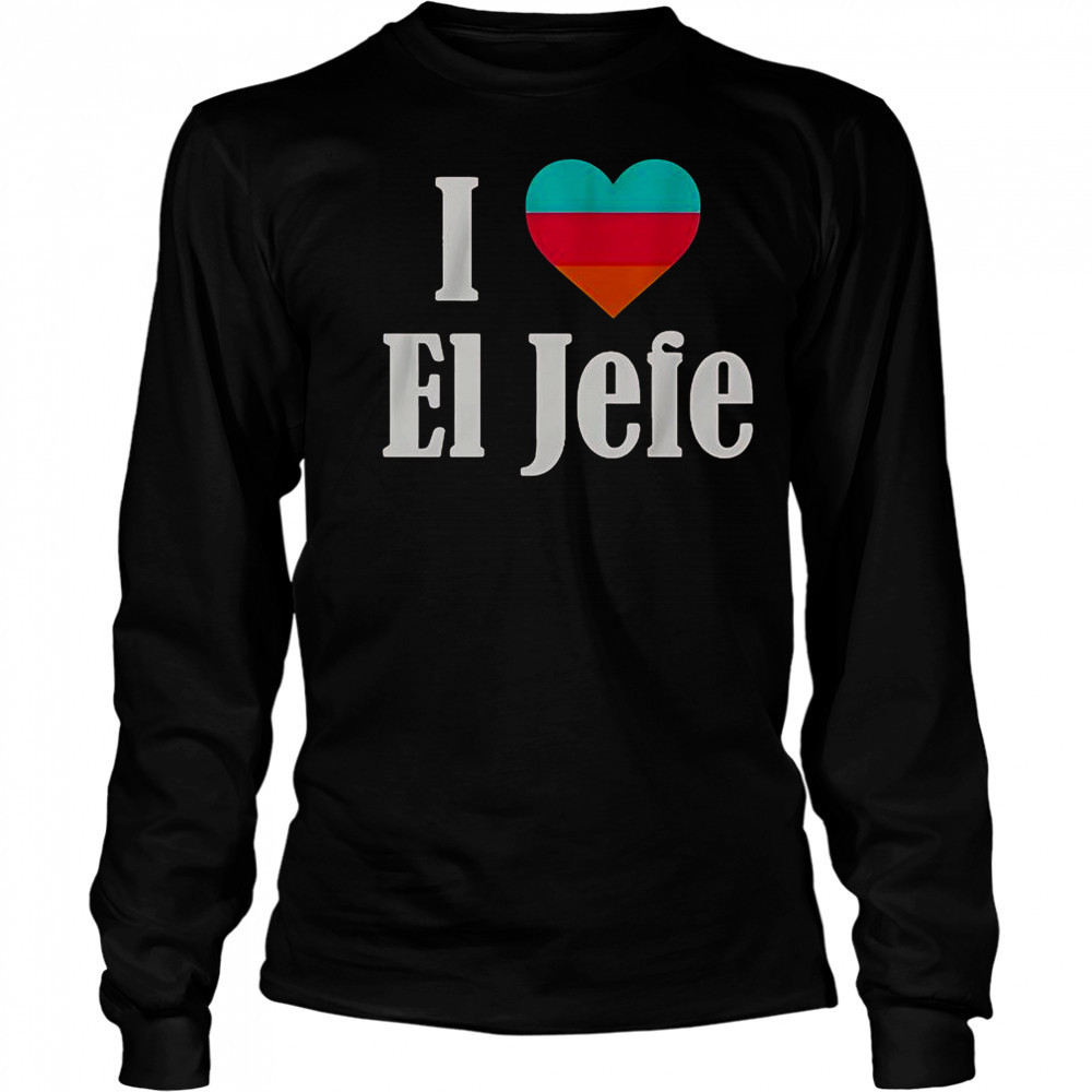 Gregg Popovich I Love El Jefe San Antonio Spurs T-Shirt Long Sleeved