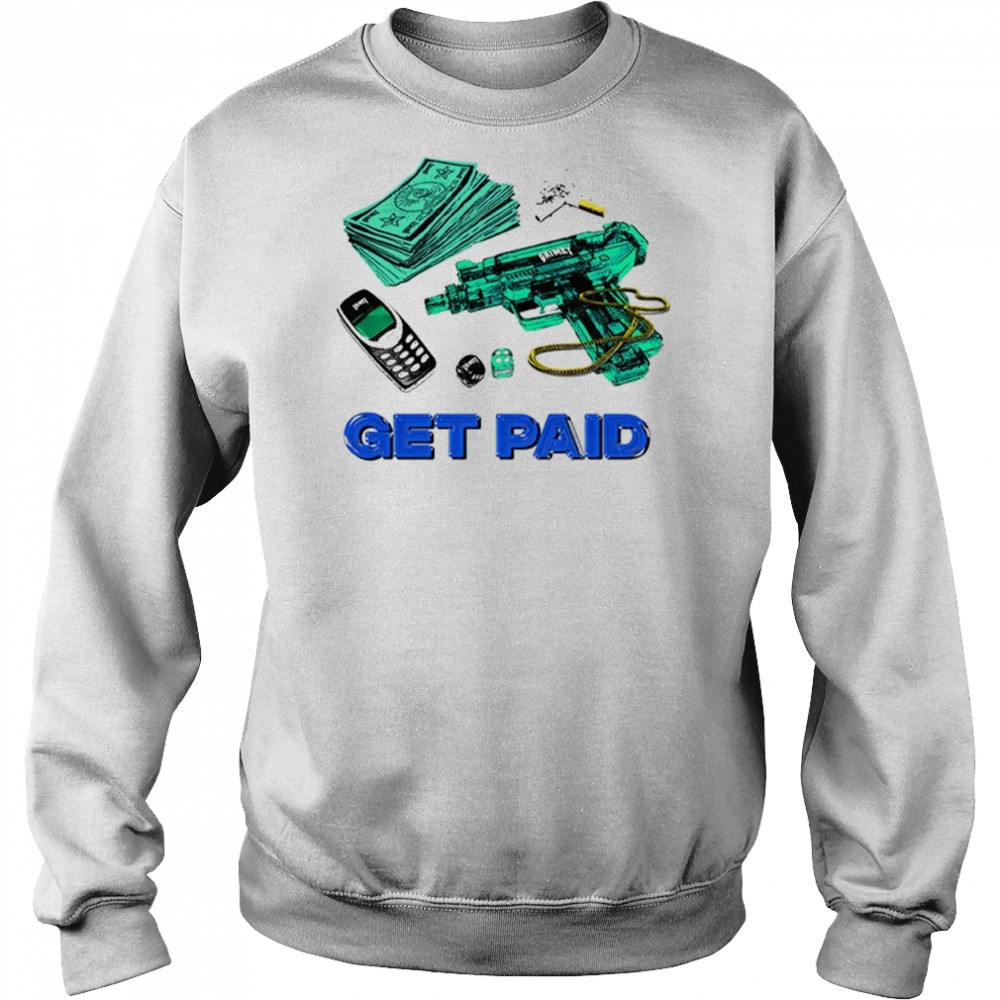 Grimey Get Paid T-Shirt Sweatshirt
