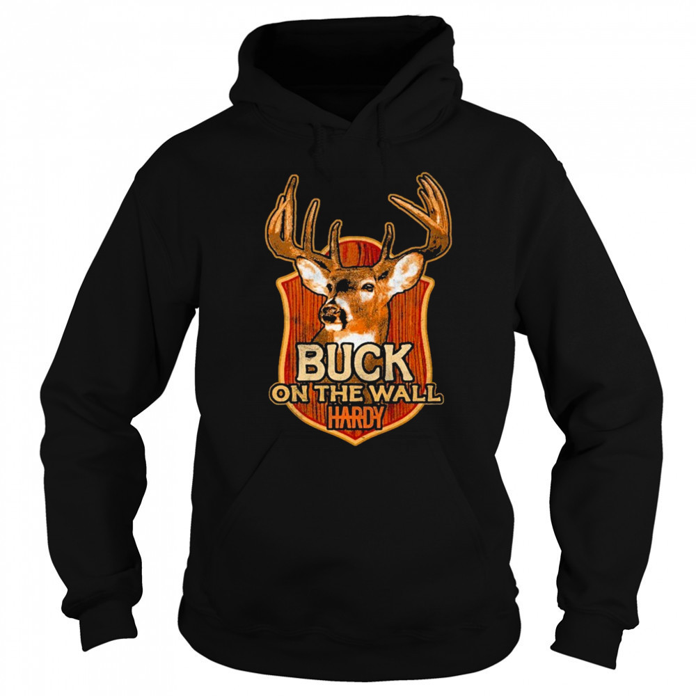 Hardy Buck On The Wall T-shirt Hoodie