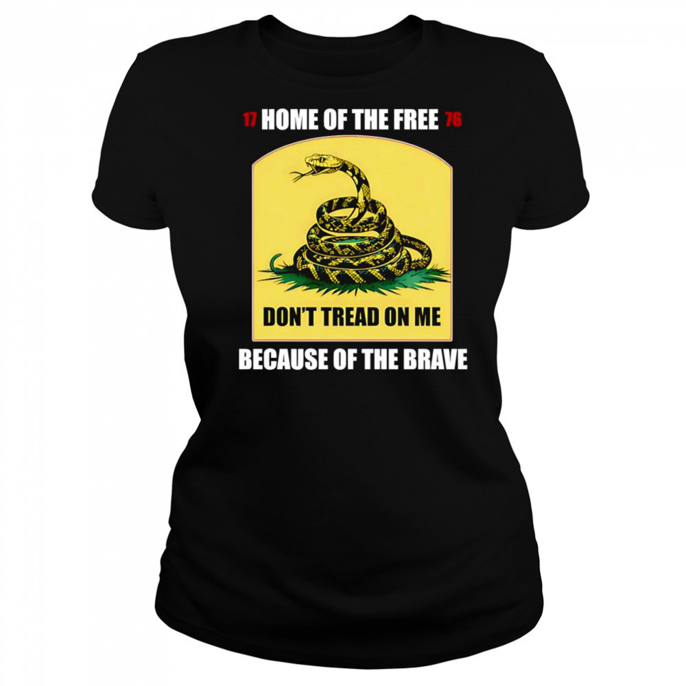 Home of the free because of the brave don’t tread on me shirt Women's T-shirt