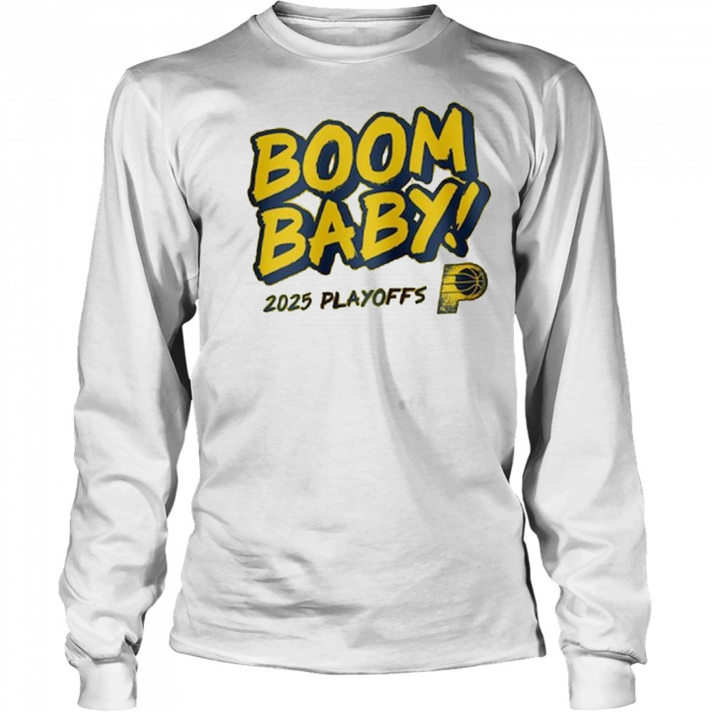 Indiana Pacers 2025 Playoffs Boom Baby Shirt Long Sleeved