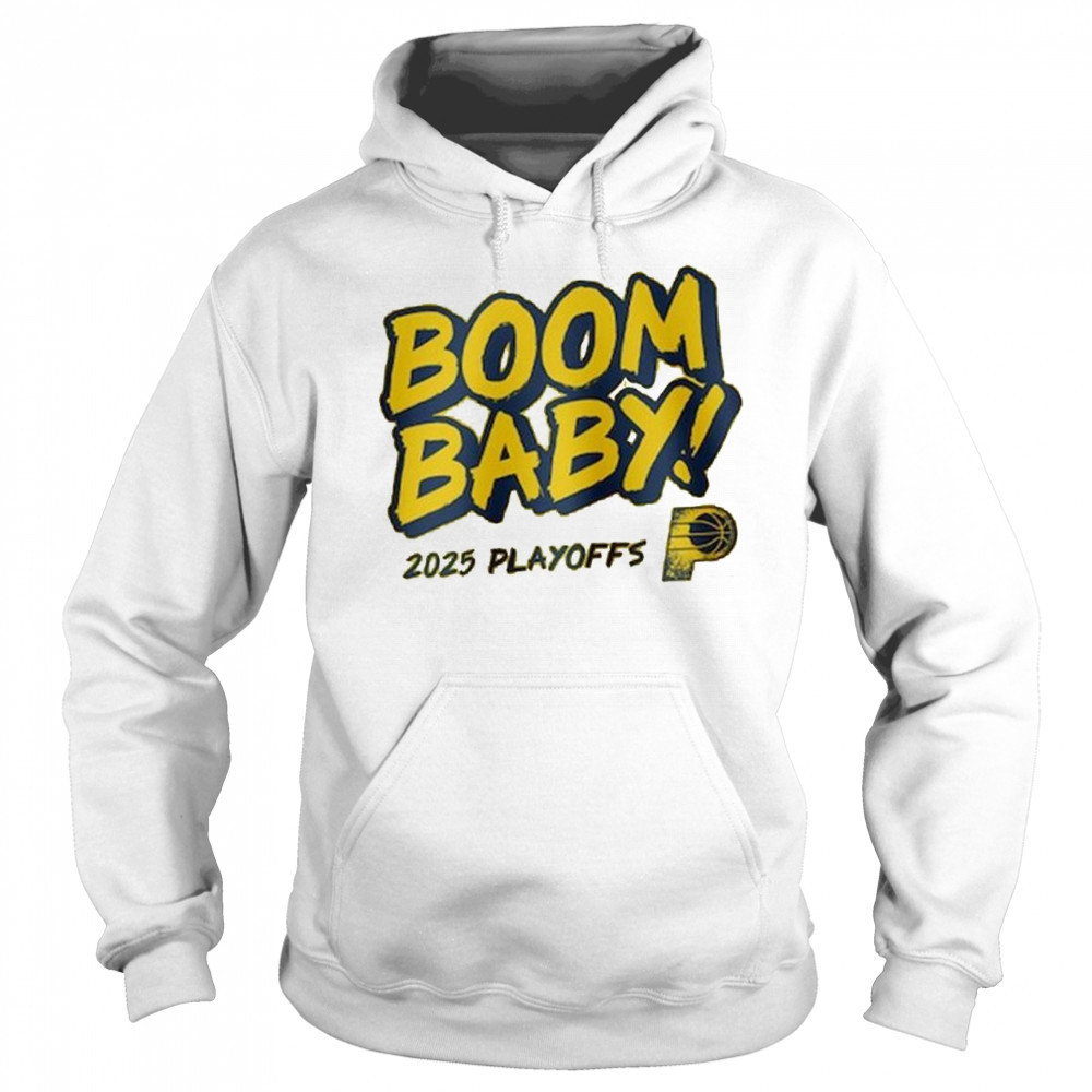 Indiana Pacers 2025 Playoffs Boom Baby Shirt Hoodie