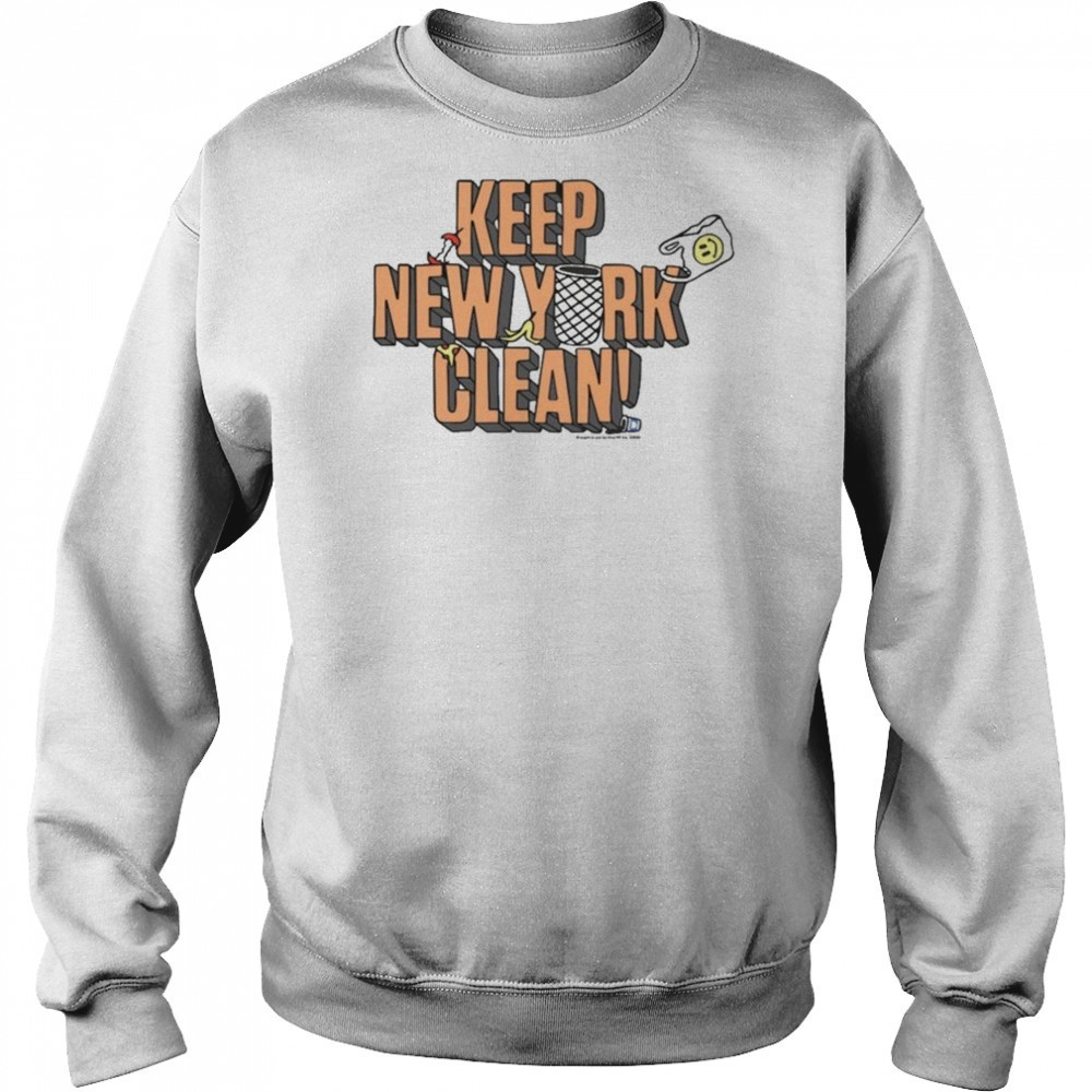 Keep New York Clean T-Shirt Sweatshirt