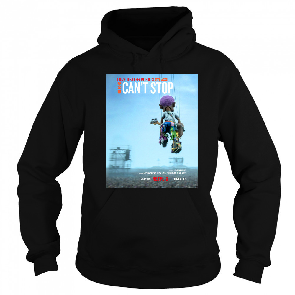 Love Death Robots Can’t Stop Movie Netflix May 15 2025 T-shirt Hoodie