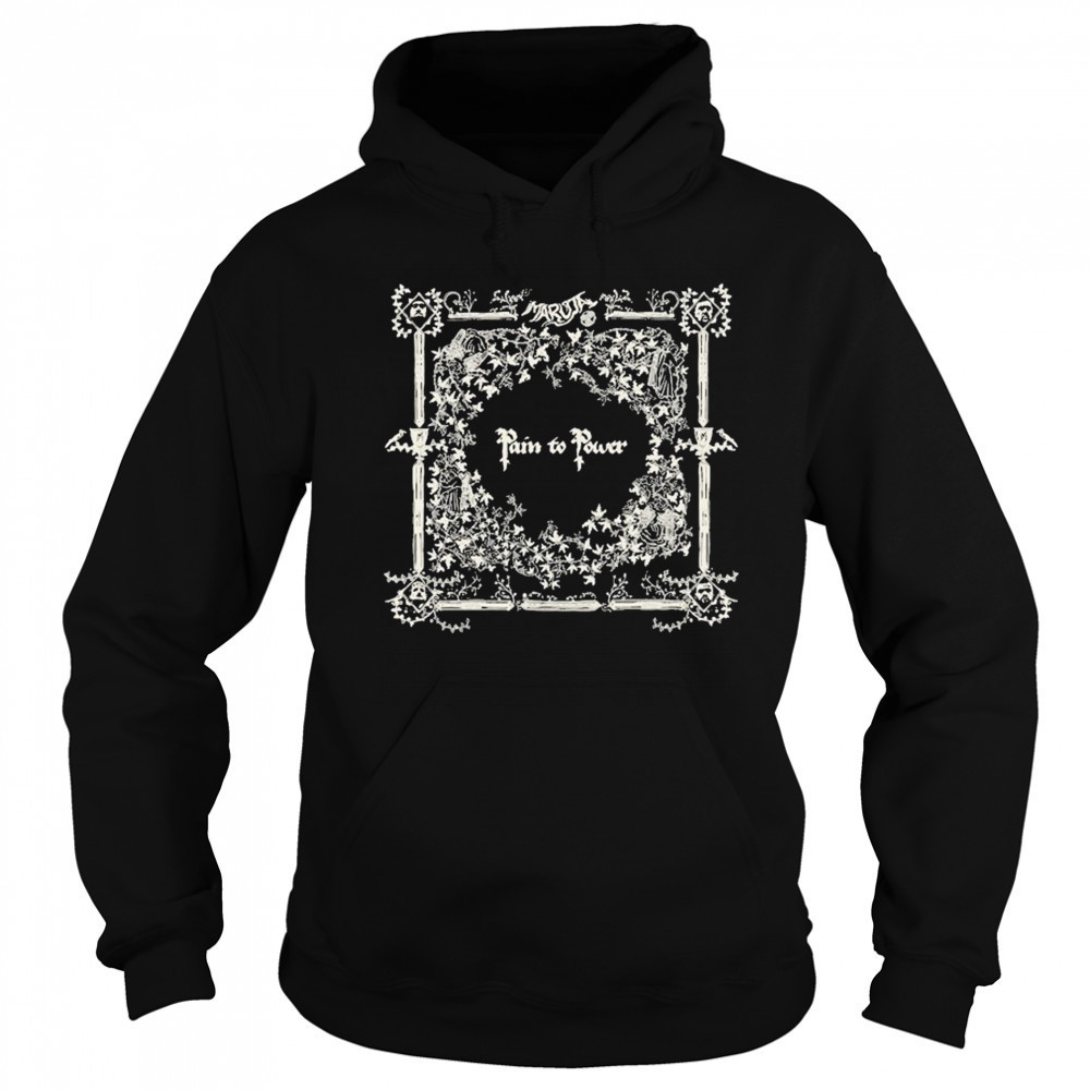 Maruja Pain To Power T-shirt Hoodie