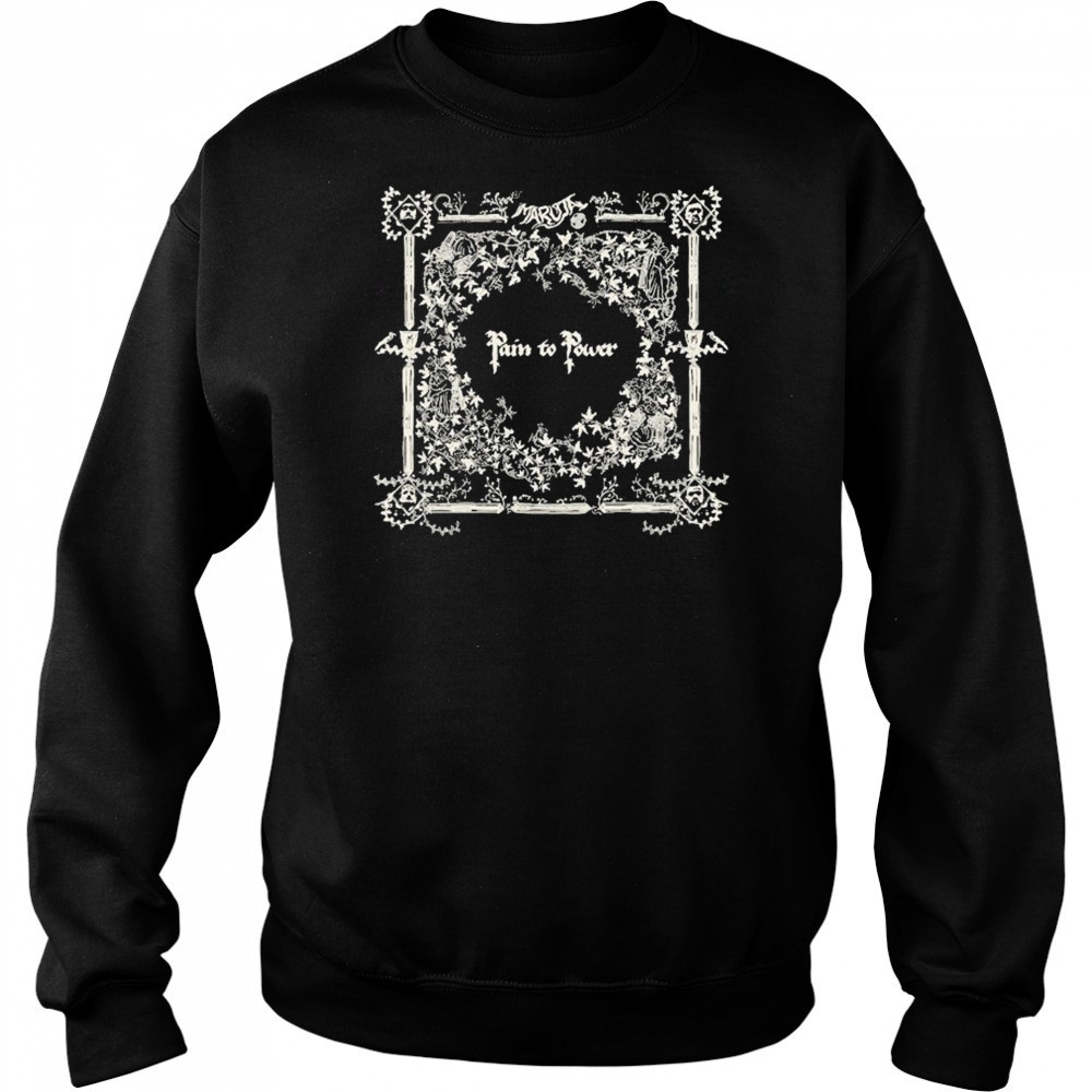 Maruja Pain To Power T-shirt Sweatshirt