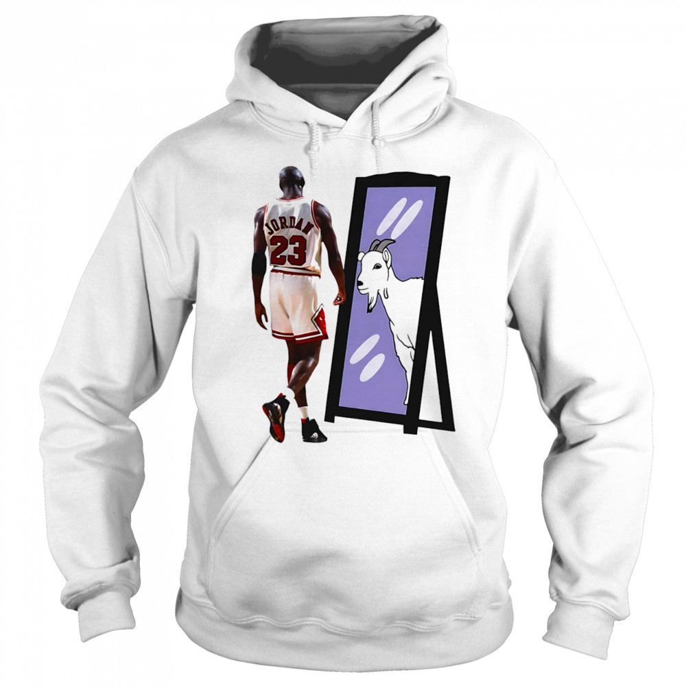 Michael Jordan Goat mirror shirt Hoodie