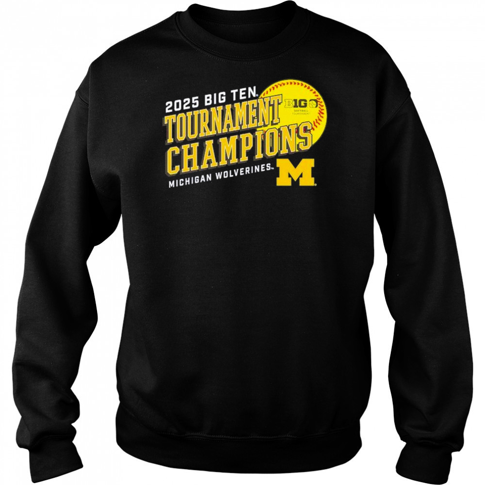 Michigan Wolverines 2025 Big Ten Softball Conference Tournament Champions t-shirt Sweatshirt