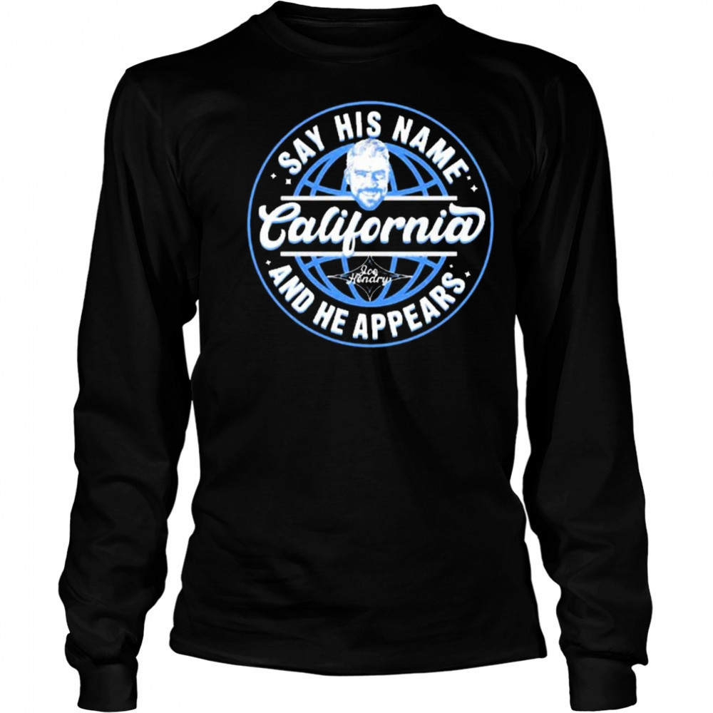 New Joe Hendry Say His Name California And He Appears 2025 t-shirt Long Sleeved