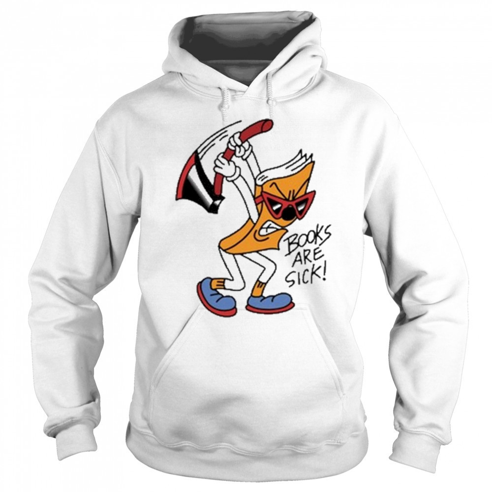 Nick Parry Axed Books Are Sick T-Shirt Hoodie