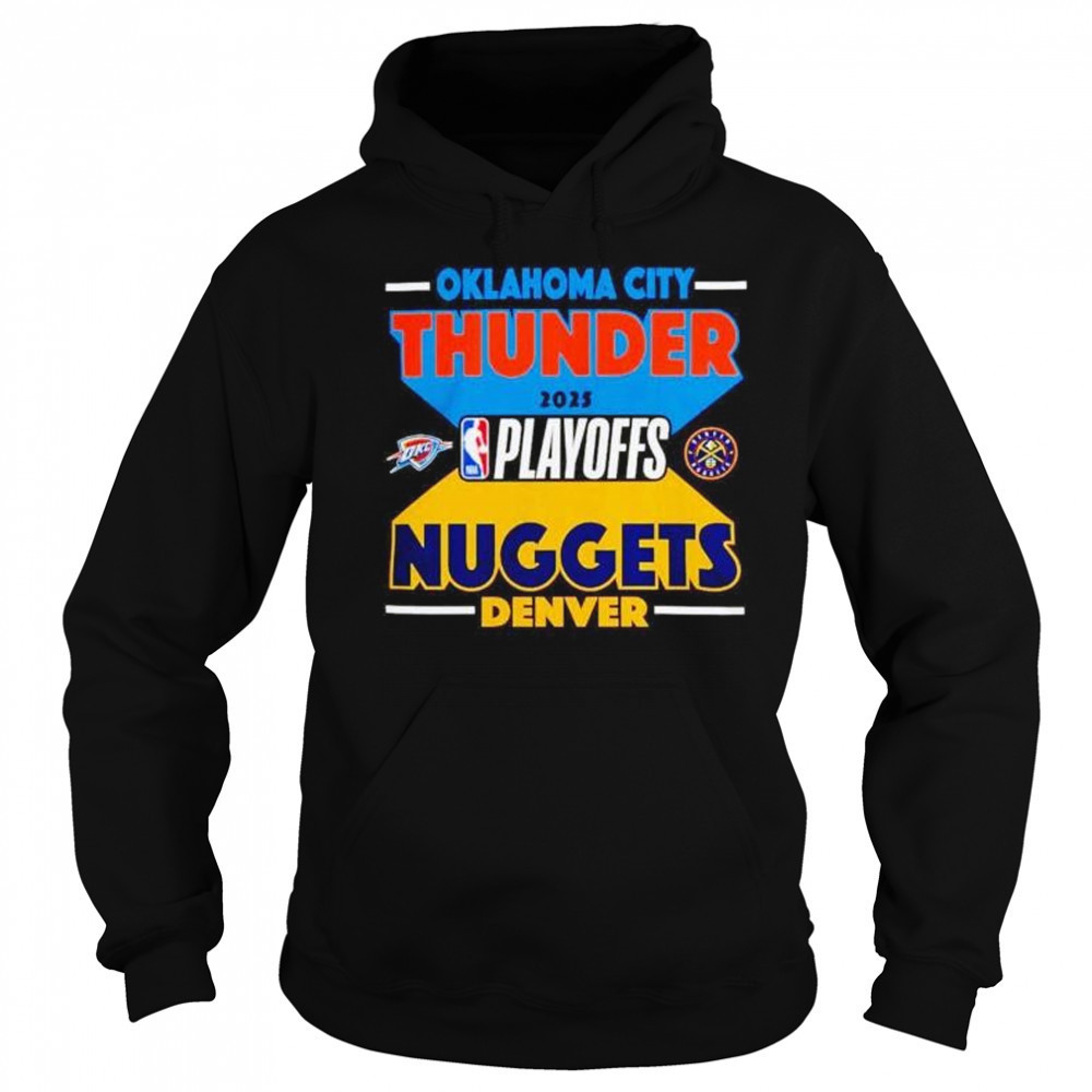 Oklahoma City Thunder vs Denver Nuggets 2025 NBA Playoffs shirt Hoodie
