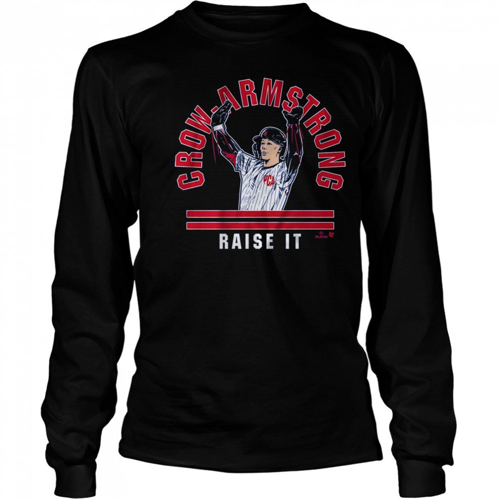 Pete Crow-Armstrong Raise The Roof Raise It Chicago Cubs MLB t-shirt Long Sleeved