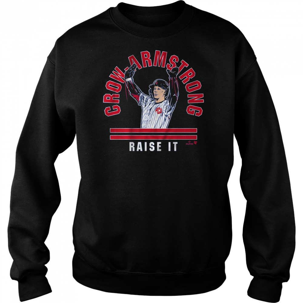 Pete Crow-Armstrong Raise The Roof Raise It Chicago Cubs MLB t-shirt Sweatshirt