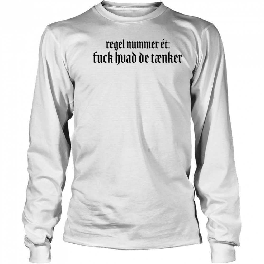 Tessa Regel Nummer Èt Fuck Huad De Tanker T-shirt Long Sleeved