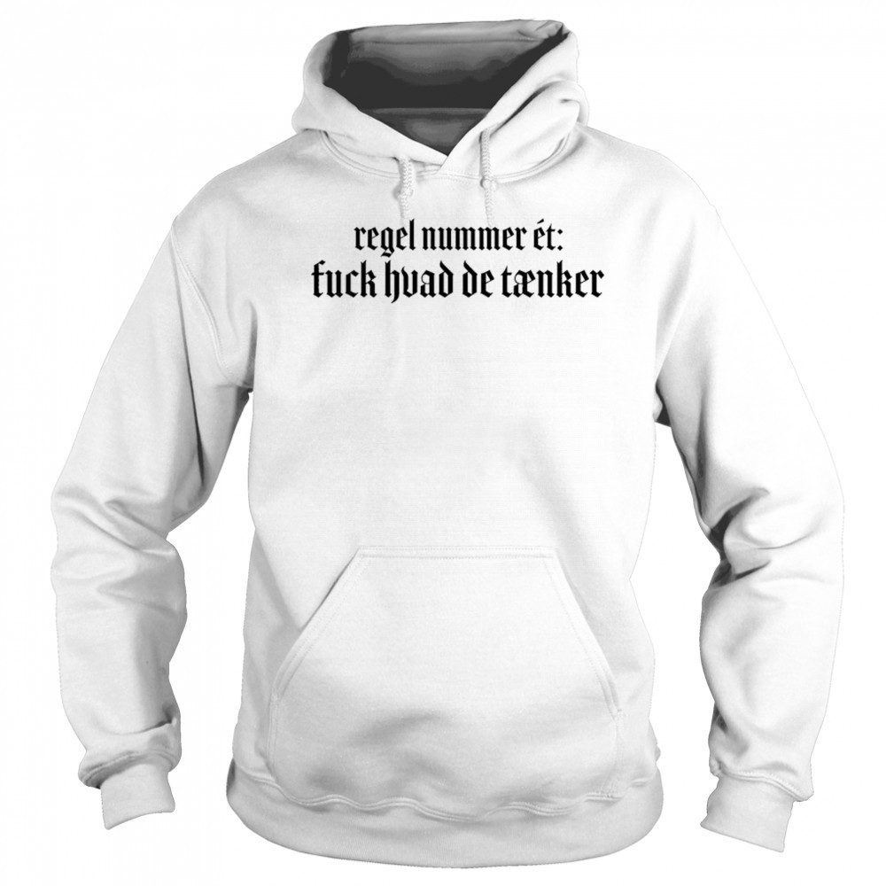 Tessa Regel Nummer Èt Fuck Huad De Tanker T-shirt Hoodie