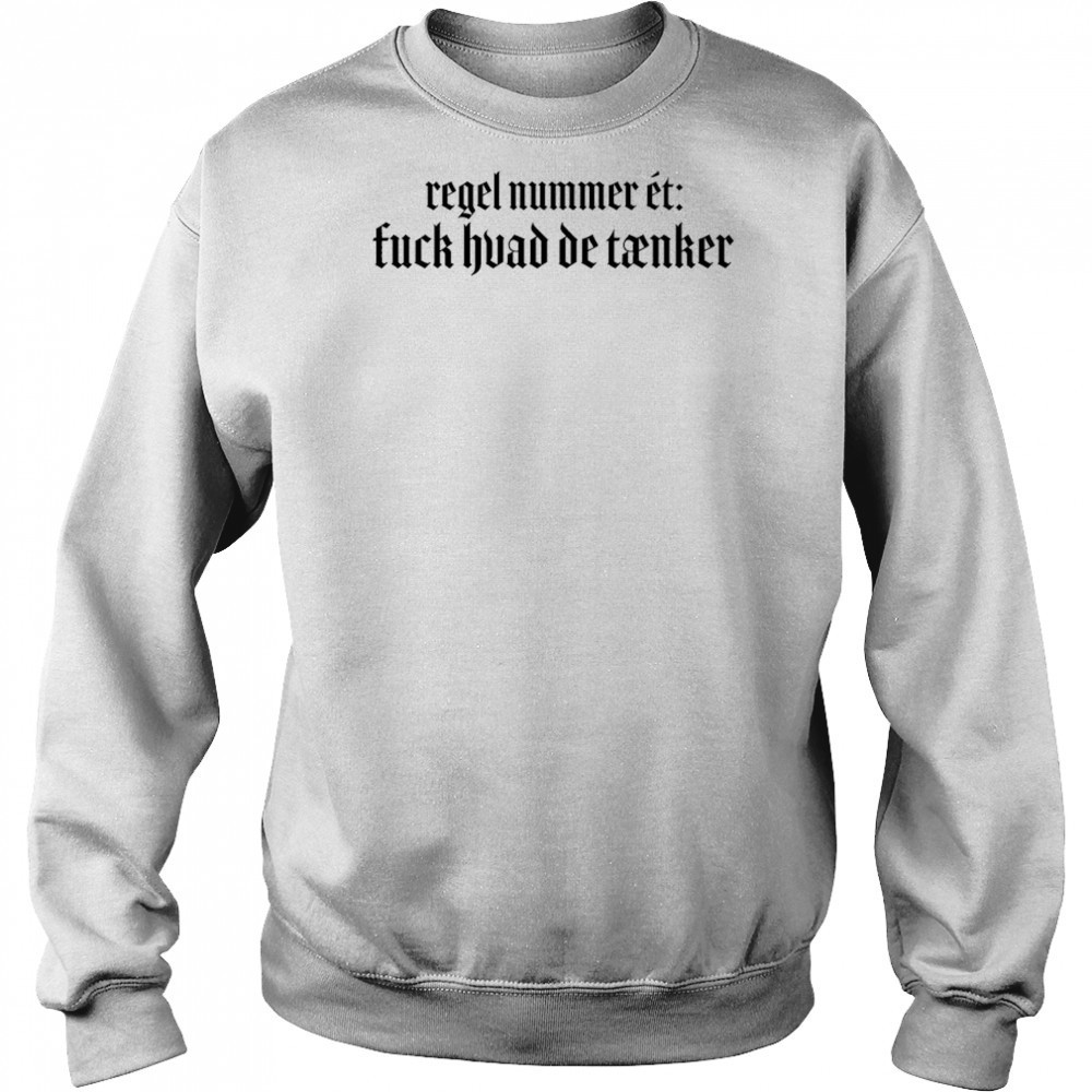 Tessa Regel Nummer Èt Fuck Huad De Tanker T-shirt Sweatshirt