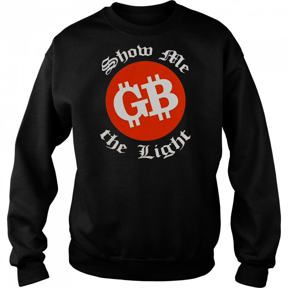 The Good Brothers Show Me The Light T-Shirt Sweatshirt