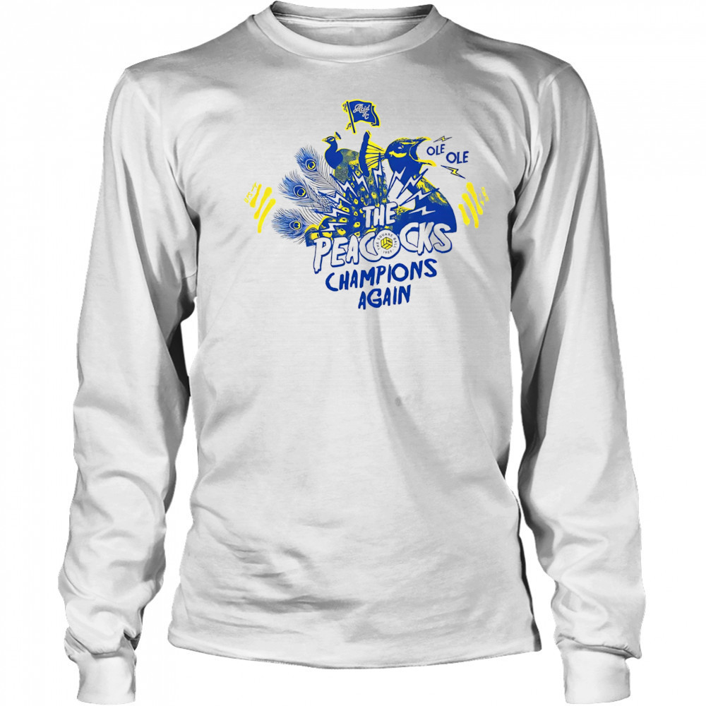 The Peacocks Champions Again shirt Long Sleeved
