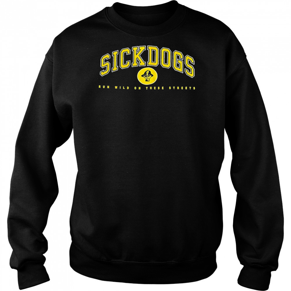 The Psycho Realm Sickdogs Run Wild On These Streets T-shirt Sweatshirt