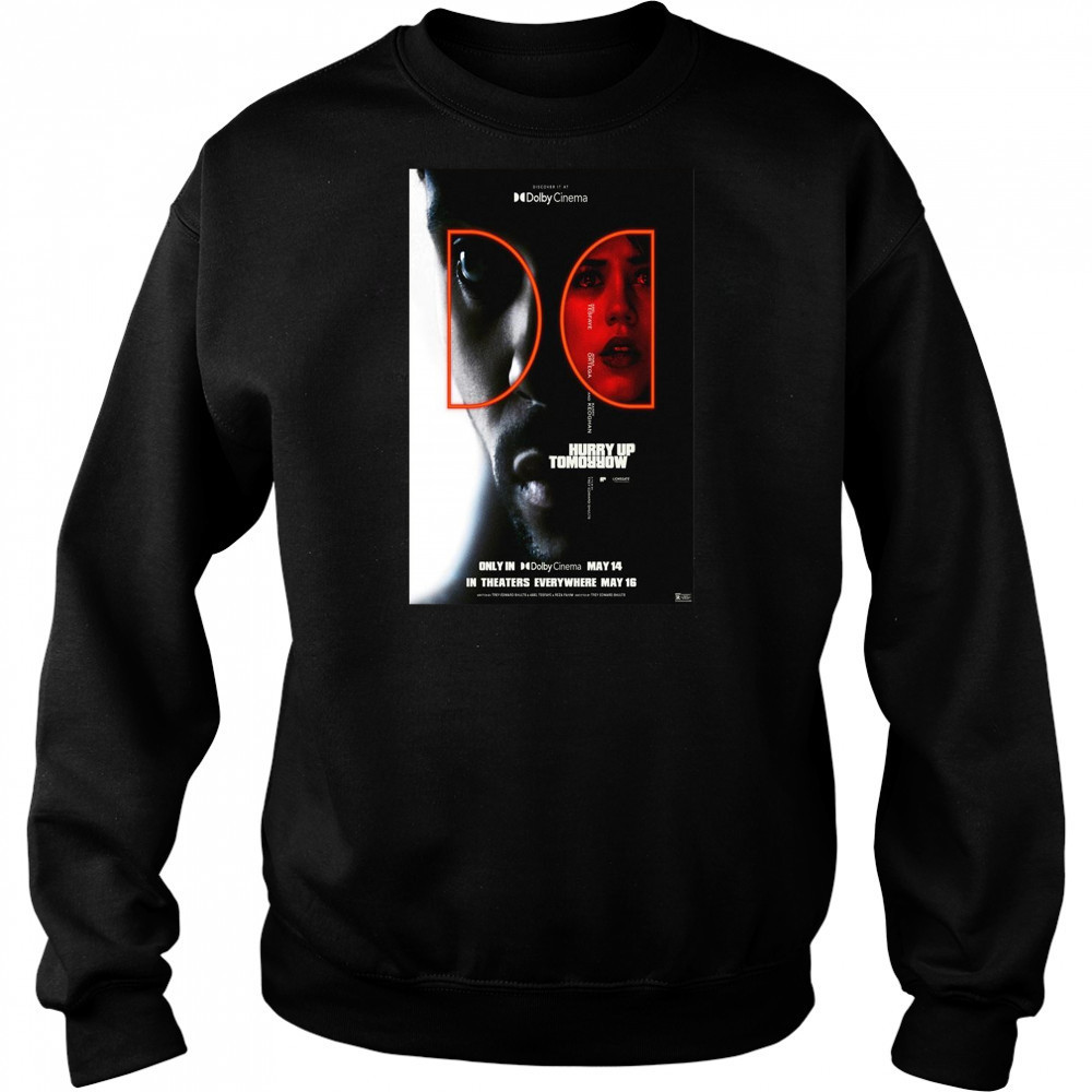 The Weeknd Hurry Up Tomorrow New Film Only In Dolby Cinema On May 14 2025 And In Theaters Everywhere May 16 2025 Shirt Sweatshirt