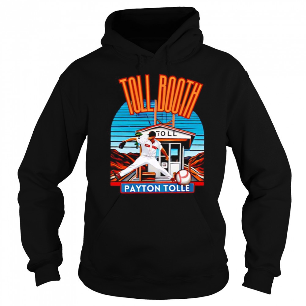 Toll Booth Payton Tolle shirt Hoodie