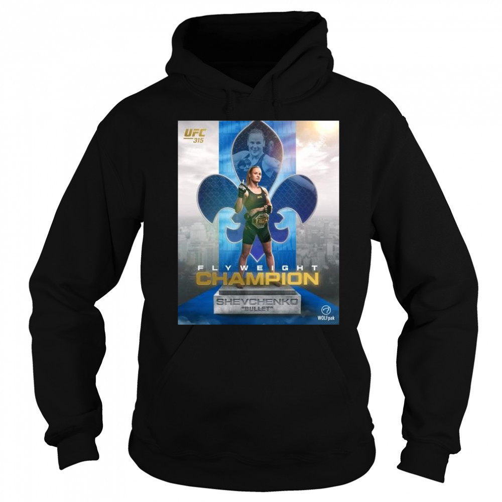 UFC 315 Valentina Shevchenko defeats Manon Fiorot o remain the flyweight champion of the world 2025 t-shirt Hoodie