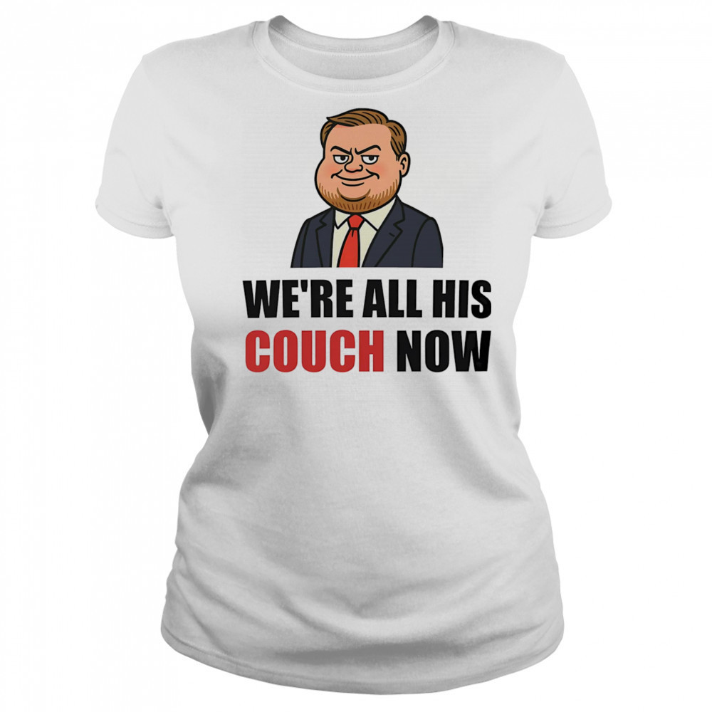 We’re all his couch now Vance’s couch shirt Women's T-shirt