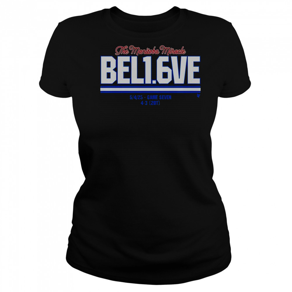 Winnipeg Jets The Manitoba Miracle Believe In 1.6 Seconds Left 54 Game Seven 4 3 20T T-Shirt Women's T-shirt