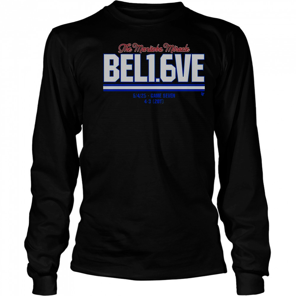 Winnipeg Jets The Manitoba Miracle Believe In 1.6 Seconds Left 54 Game Seven 4 3 20T T-Shirt Long Sleeved