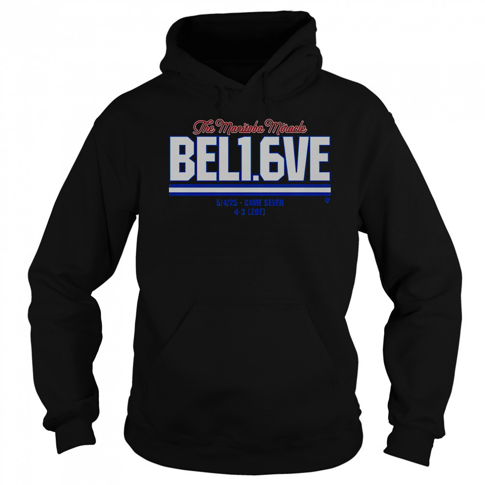Winnipeg Jets The Manitoba Miracle Believe In 1.6 Seconds Left 54 Game Seven 4 3 20T T-Shirt Hoodie