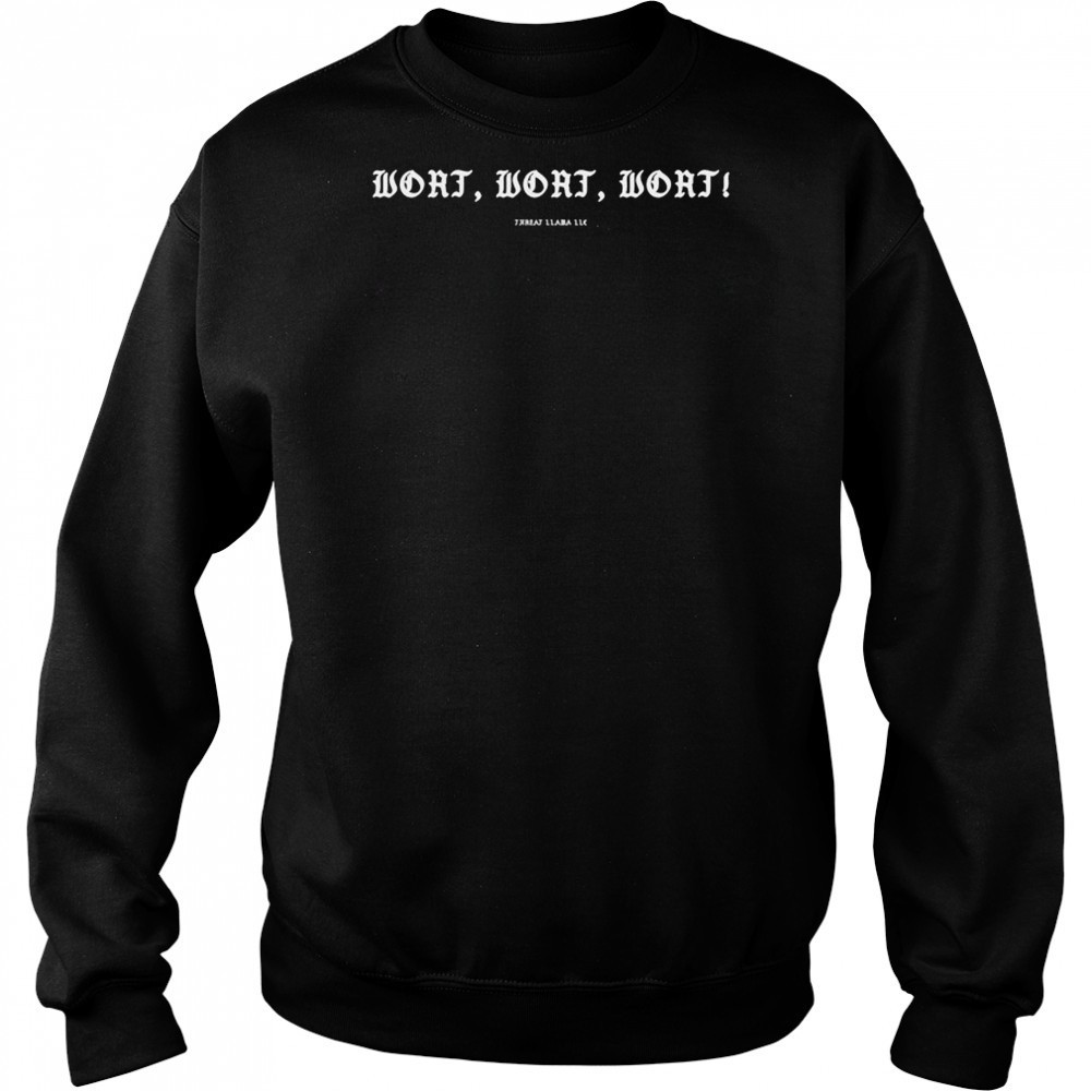 Wort Wort Wort Threat Llama T-shirt Sweatshirt